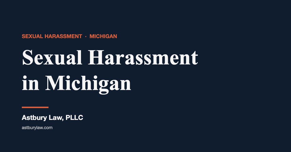Sexual harassment in Michigan — Astbury Law