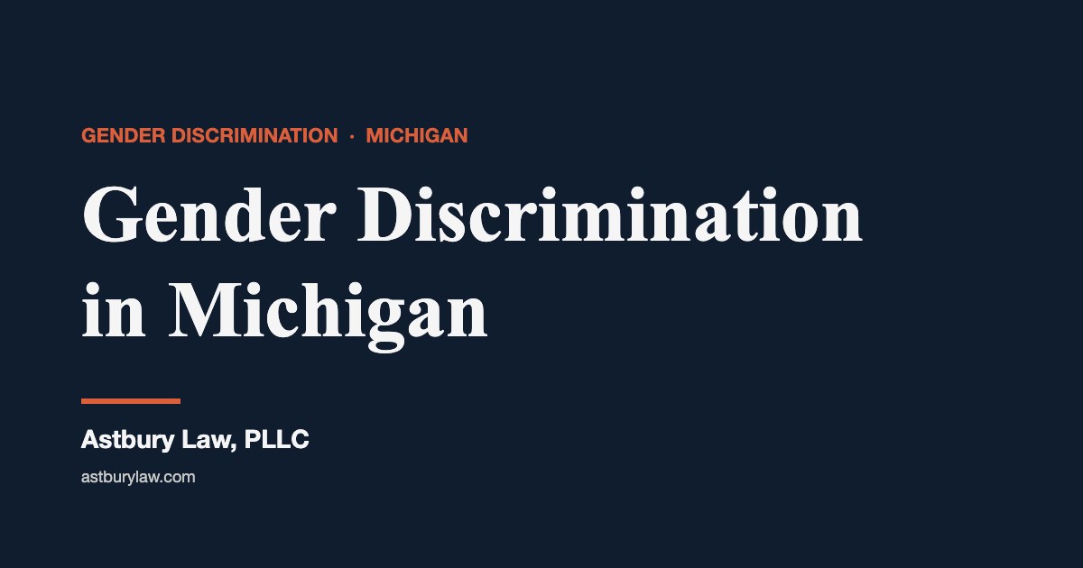 Gender discrimination in Michigan — Astbury Law