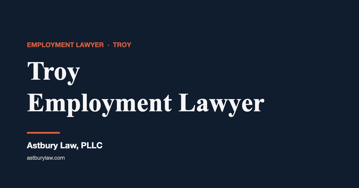 Troy employment lawyer — Astbury Law